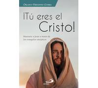 Tú eres el Cristo: Itinerario a Jesús según los evangelios sinópticos (Fuente)