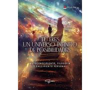 Tu eres un Universo Infinito de Posibilidades
