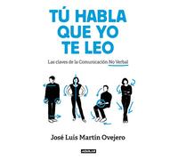 Tú habla, que yo te leo: Las claves de la comunicación no verbal (Tendencias)