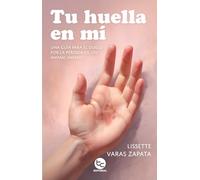 Tu huella en mí: Una guía para el duelo por la pérdida de un animal amado