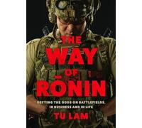 Tu Lam - Way of Ronin Defying the Odds on Battlefields in Business - B245z
