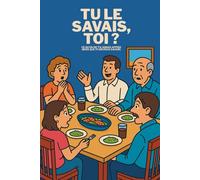 Tu le savais, toi ?: Tout ce qu’on ne t’a jamais appris (mais que tu devrais savoir)