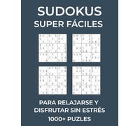 Tu Libro de Sudokus Super Fáciles: 1000+ Puzzles para Resolver con Calma 9x9 Clásico | Tamaño XXL | Juego de Lógica Relajante sin Estrés (Sudokus para todos)