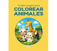 Tu libro mágico para COLOREAR ANIMALES: 50 dibujos divertidos de animales para pintar y aprender jugando (CATÒNIA Color)
