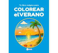 Tu libro mágico para COLOREAR el VERANO: ¡50 láminas para colorear y divertirse! (CATÒNIA Color)