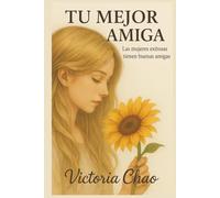 Tu mejor amiga: Las mujeres exitosas tienen buenas amigas