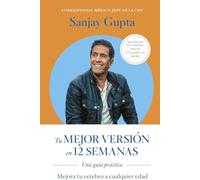 Tu mejor versión en 12 semanas (12 weeks to a sharper you Spanish Edition): Una Guia Practica