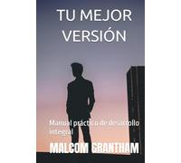 TU MEJOR VERSIÓN: Manual práctico de desarrollo integral