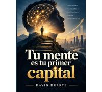 TU MENTE ES TU PRIMER CAPITAL