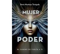 Tu Mujer de Poder: El camino de vuelta a ti (Espiritualidad y vida interior)