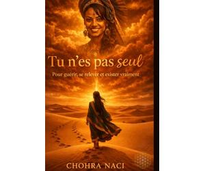Tu n'es pas seul: Pour guérir, se relever et exister vraiment