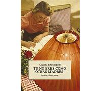 Tú No Eres Como Otras Madres (Periférica & Errata Naturae)