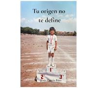 Tu origen no te define: El proceso de soltar quién fuiste y convertirte en quien realmente eres.