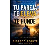 TU PAREJA TE ELEVA O TE HUNDE: ¿Te acerca a tu mejor versión o te aleja de ella?