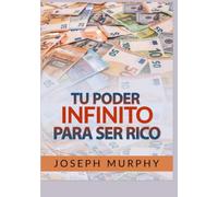 Tu Poder infinito para ser Rico