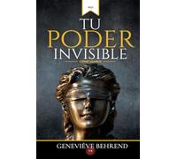 Tu Poder Invisible: Cómo Usarlo
