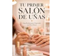 Tu Primer Salón de Uñas: Guía Realista para Emprender con Poco Dinero