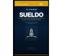 Tu primer sueldo no te va a alcanzar... hasta que leas esto: Finanzas personales para jóvenes chilenos: deudas universitarias, primer trabajo y cómo empezar bien (El Sistema Palanka)