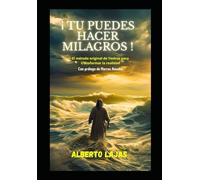 ¡ TU PUEDES HACER MILAGROS !