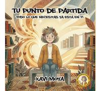 Tu punto de partida: Todo lo que necesitas ya está en ti