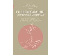 Tu puoi guarire: Kit Micoterapia e storie di successo