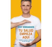 Tu salud empieza aquí/ Your Health Begins Here: Aprende a Cuidarte Y Disfruta De Una Vida Sana