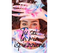Tu sei la mia ispirazione: romanzo saffico slow burn