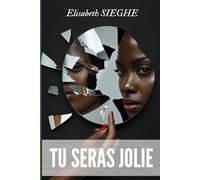 TU SERAS JOLIE: Roman féministe inspiré de récits réels - Une jeune fille, l’Afrique, et le prix du silence - Roman court