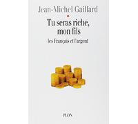 Tu seras riche mon fils: Les français et l'argent