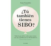¿Tú También Tienes Sibo? Todo Lo Que Debes Saber Para Tratar Este Desequilibrio de la Microbiota / Do You Also Have Sibo?