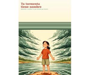 Tu tormenta tiene nombre.: Aprender a surfear lo que sientes por dentro.