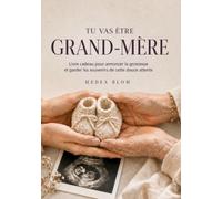 Tu vas être grand-mère: Livre cadeau pour annoncer la grossesse et garder les souvenirs de cette douce attente