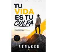 Tu vida es tu culpa.Deja de culpar al mundo y empieza a tomar el control: escrito solo para mi,desarrollo personal.disciplina mental.superación personal.crecimiento personal. deja de ser tu.