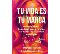 Tu Vida es Tu Marca: Vende sin vender. Cómo las almas más grandes del mundo impactaron sin estrategias