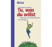 Tu was du willst: Ethik fur die Erwachsenen von morgen, Savater 9783593384191.