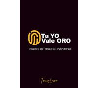 Tu YO Vale ORO: Diario de marca personal