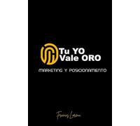 Tu YO Vale ORO: Marketing y Posicionamiento