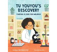 Tu Youyou's Discovery: Finding a Cure for Malaria (She Made History)