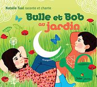Tual, Natalie - Bulle et Bob au Jardin