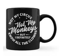 TUANDANG GOOD DEAL Not My Circus Not My Monkeys But I Know All The Clowns Black Coffee Mug 11oz…