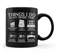 Tuantuyetvoi Things I Do In My Spare Time Sourdough Baker Bread Lover Black Coffee Mug 11oz
