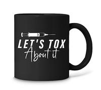 Tuantuyetvoi Womens Lets Tox About It Derm Nurse PA NP Injector Aesthetics botox Black Coffee Mug 11oz
