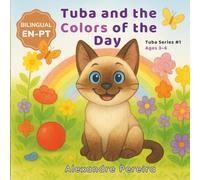 Tuba and the Colors of the Day: A bilingual story in English and Portuguese