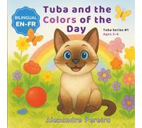 Tuba and the Colors of the Day (English & French Edition): A bilingual story in English and French