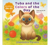 Tuba and the Colors of the Day (English & Spanish Edition): A bilingual story in English and Spanish