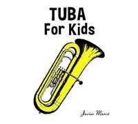 Tuba for Kids: Christmas Carols, Classical Music, Nursery Rhymes, Traditional & Folk Songs! (Sheet Music Book for Kids)