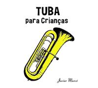 Tuba para Crianças: Canções de Natal, Música Clássica, Canções Infantis e Canções Folclóricas! (Partituras Para Crianças)