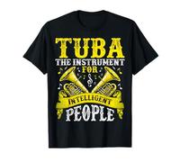 Tuba The Instrument for Intelligent People - Brass Player T-Shirt