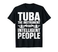 Tuba The Instrument for Intelligent People Tuba Player Gifts T-Shirt