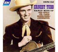 Tubb, Ernest - Earnest Tubb - Early Hits of the Texas Troubadour